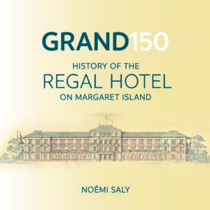 Noémi Saly: GRAND150 – HISTORY OF THE REGAL HOTEL ON MARGARET ISLAND •